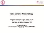 Ionospheric Morphology - slide 1