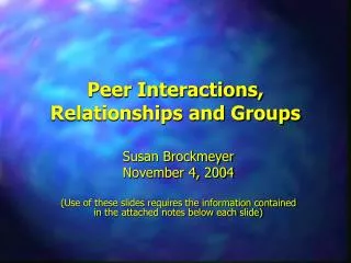 Peer Interactions, Relationships and Groups