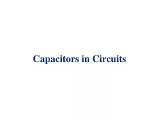 Capacitors in Circuits