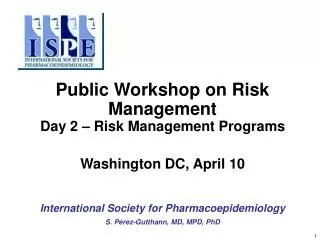 Public Workshop on Risk Management Day 2 – Risk Management Programs Washington DC, April 10