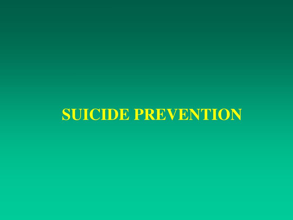 PPT - SUICIDE PREVENTION PowerPoint Presentation, free download - ID:690627