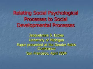 Relating Social Psychological Processes to Social Developmental Processes