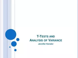 T-Tests and Analysis of Variance