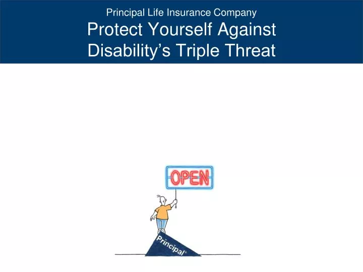 principal life insurance company protect yourself against disability s triple threat