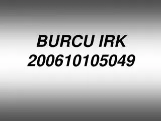 BURCU IRK 200610105049