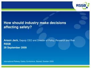 How should industry make decisions affecting safety?