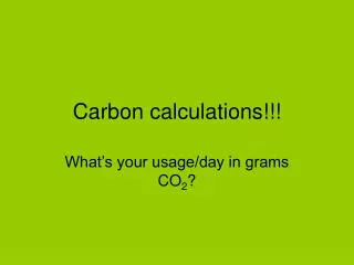 Carbon calculations!!!