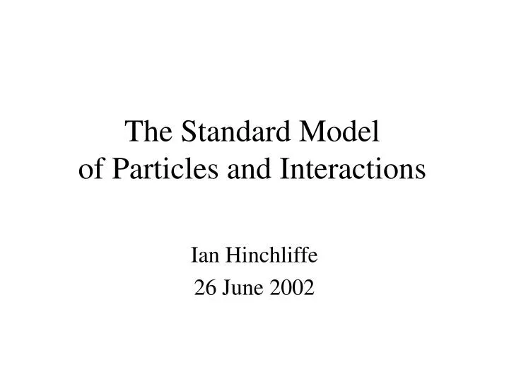 the standard model of particles and interactions