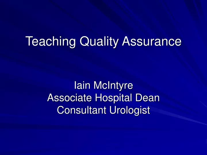 teaching quality assurance iain mcintyre associate hospital dean consultant urologist