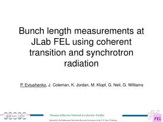 Bunch length measurements at JLab FEL using coherent transition and synchrotron radiation