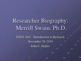 Researcher Biography: Merrill Swain, Ph.D.