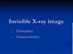 Invisible X-ray image - slide 1