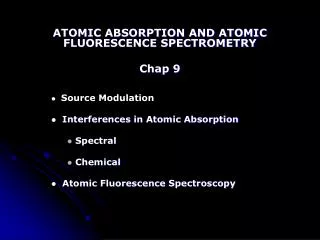ATOMIC ABSORPTION AND ATOMIC FLUORESCENCE SPECTROMETRY Chap 9 Source Modulation Interferences in Atomic Absorption Sp