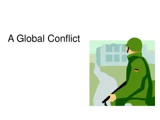 A Global Conflict