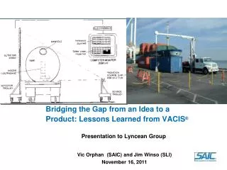 Bridging the Gap from an Idea to a Product: Lessons Learned from VACIS ®