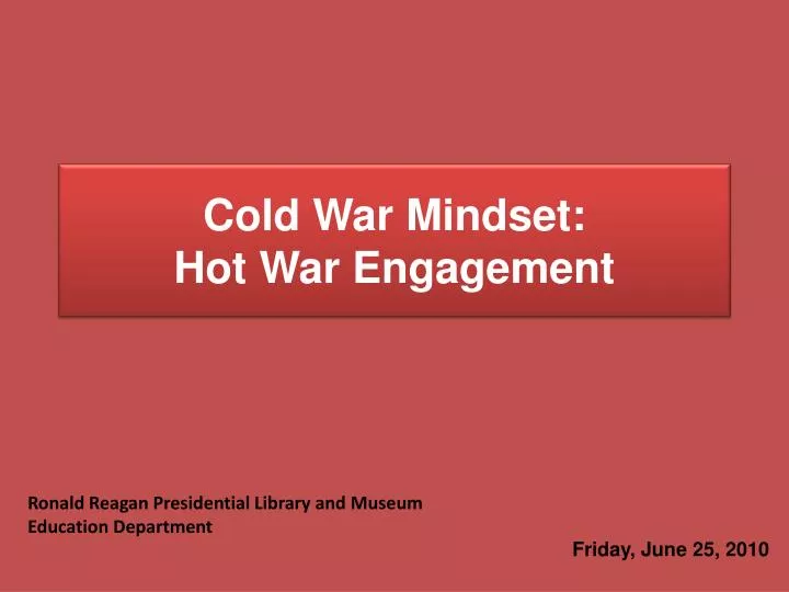 cold war mindset hot war engagement