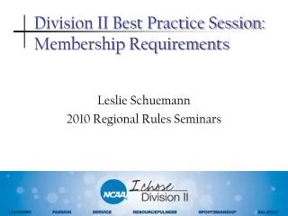 Division II Best Practice Session: Membership Requirements
