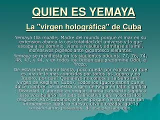 QUIEN ES YEMAYA La &quot;virgen holográfica&quot; de Cuba
