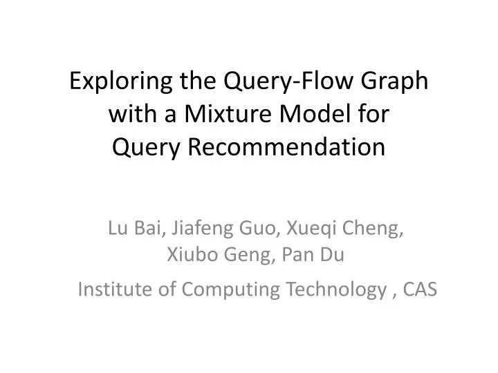 exploring the query flow graph with a mixture model for query recommendation