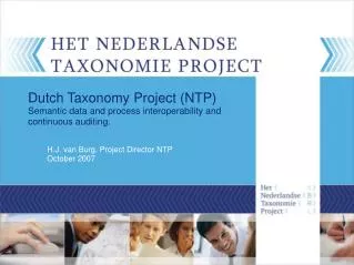 Dutch Taxonomy Project (NTP) Semantic data and process interoperability and continuous auditing.
