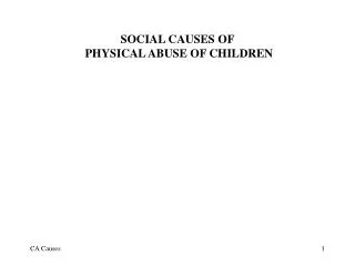 SOCIAL CAUSES OF PHYSICAL ABUSE OF CHILDREN