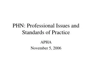 PHN: Professional Issues and Standards of Practice