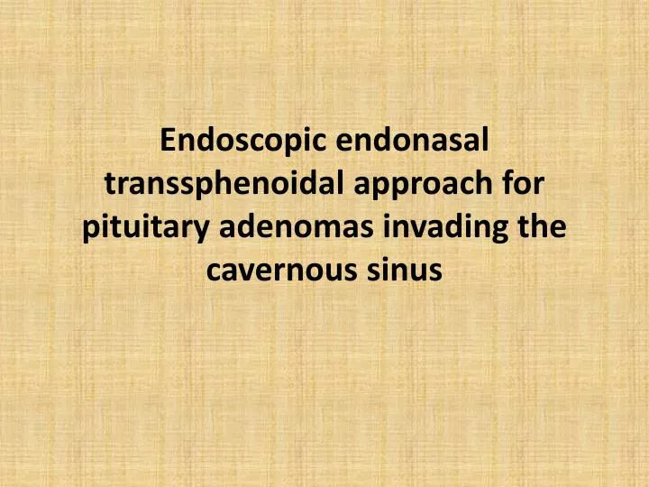 endoscopic endonasal transsphenoidal approach for pituitary adenomas invading the cavernous sinus
