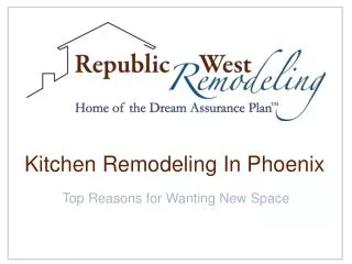 Kitchen Remodeling in Phoenix: Top Reasons for Wanting New