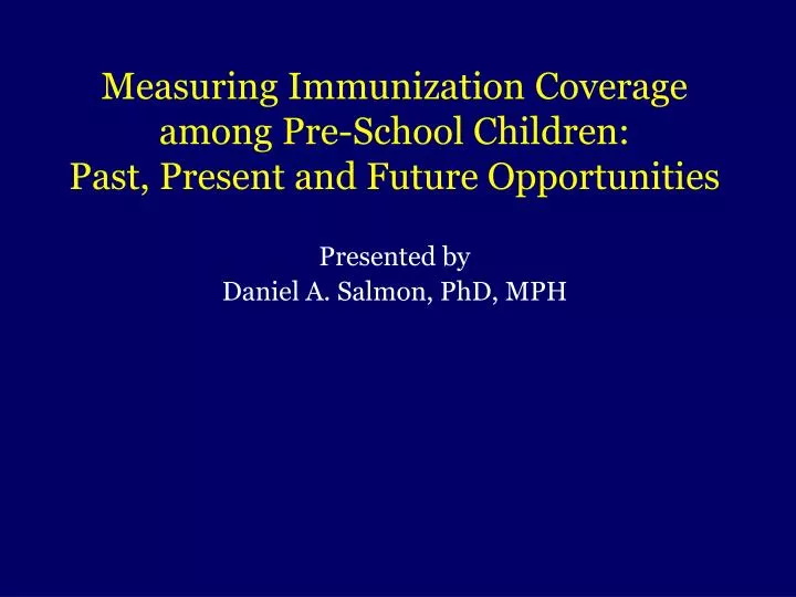 measuring immunization coverage among pre school children past present and future opportunities