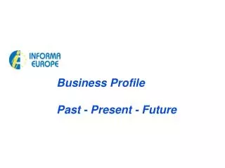Business Profile Past - Present - Future