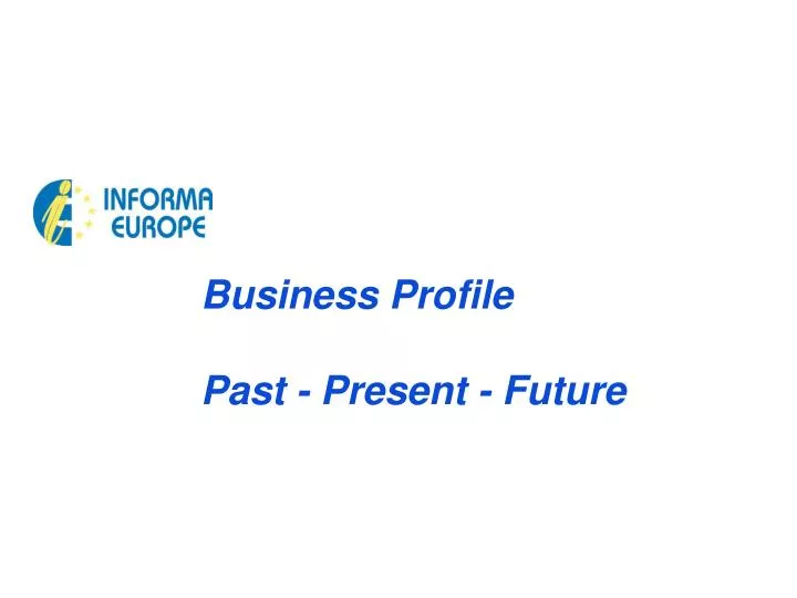 business profile past present future