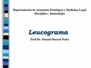 Departamento de Anatomia Patológica e Medicina Legal Disciplina : Imunologia