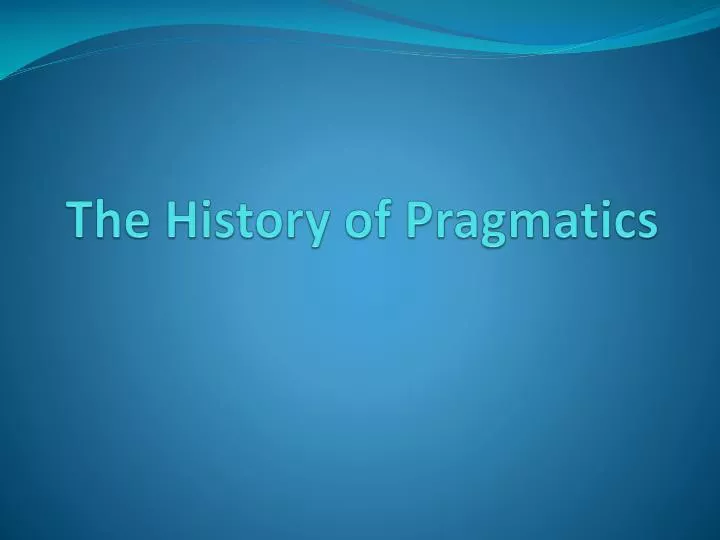 the history of pragmatics