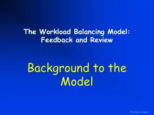 The Workload Balancing Model: Feedback and Review