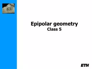 Epipolar geometry Class 5