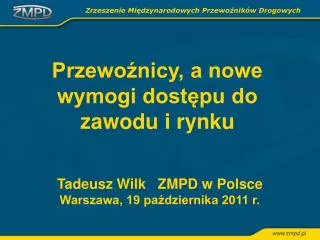 Tadeusz Wilk ZMPD w Polsce Warszawa, 19 października 2011 r.