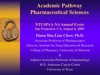 Academic Pathway Pharmaceutical Sciences NTUSPAA-NA Annual Event San Francisco, CA, August 6, 2005