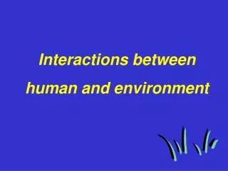 Interactions between human and environment