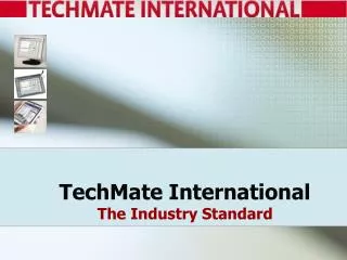TechMate International The Industry Standard