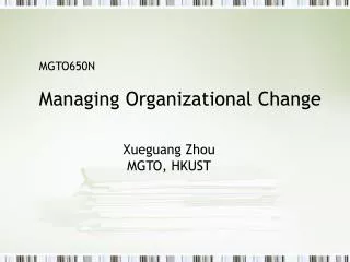 MGTO650N Managing Organizational Change