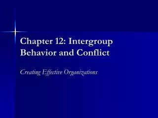 Chapter 12: Intergroup Behavior and Conflict