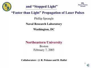 Phillip Sprangle Naval Research Laboratory Washington, DC Northeastern University Boston February 7, 2003 Collaborators