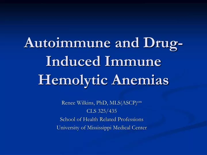 autoimmune and drug induced immune hemolytic anemias