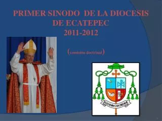PRIMER SINODO DE LA DIOCESIS DE ECATEPEC 2011-2012