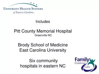 Includes Pitt County Memorial Hospital Greenville NC Brody School of Medicine East Carolina University Six community h