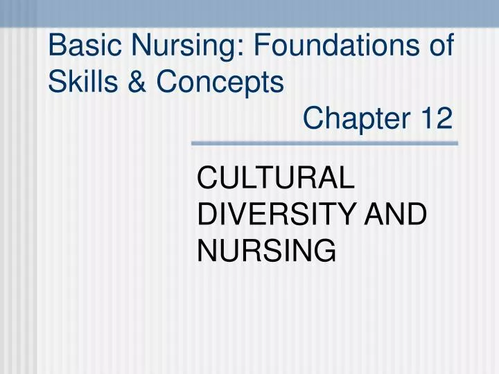 basic nursing foundations of skills concepts chapter 12