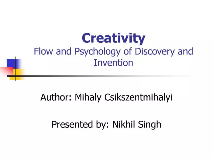 creativity flow and psychology of discovery and invention