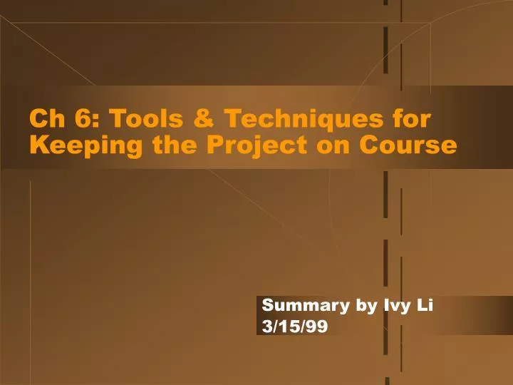 ch 6 tools techniques for keeping the project on course