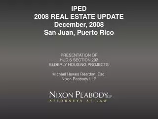 IPED 2008 REAL ESTATE UPDATE December, 2008 San Juan, Puerto Rico