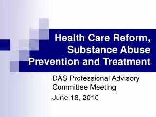 Health Care Reform, Substance Abuse Prevention and Treatment